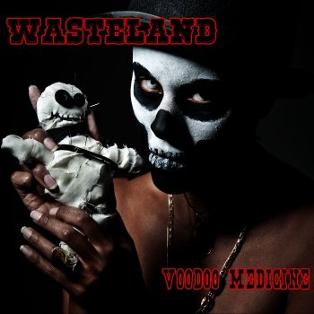 Исполнитель Wasteland, альбом Voodoo Medicine