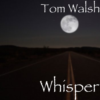 Tom Walsh Whisper