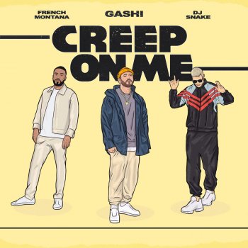 GASHI feat. French Montana & DJ Snake Creep On Me