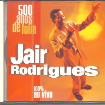 Jair Rodrigues 500 Anos de Folia