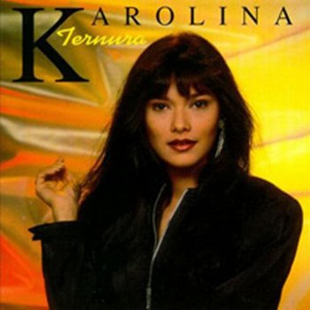 Karolina Si Quieres Mi Amor