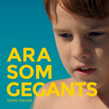 Joan Dausà Ara Som Gegants