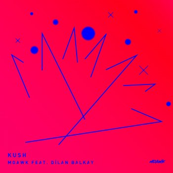 Moawk feat. Dilan Balkay Kush