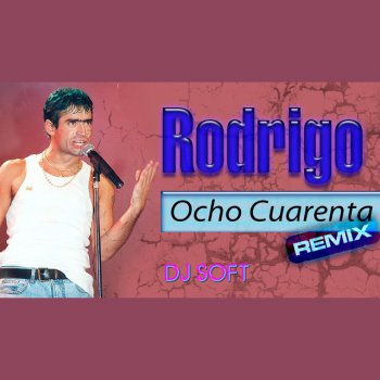 Rodrigo Ocho Cuarenta (Remix)