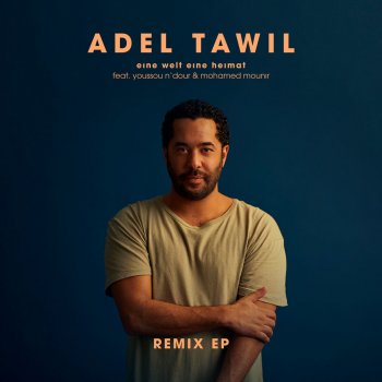 Adel Tawil feat. Youssou N'Dour & Mohamed Mounir Eine Welt eine Heimat (feat. Youssou N'Dour & Mohamed Mounir) [Akustik Mix]