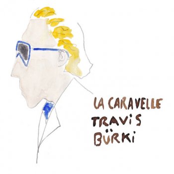 Исполнитель Travis Burki, альбом La Caravelle (Radio edit)