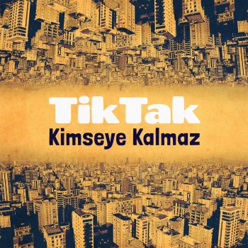 Tiktak Kimseye Kalmaz