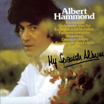 Albert Hammond Echame a mi La Culpa