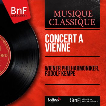 Исполнитель Wiener Philharmoniker feat. Rudolf Kempe, альбом Concert à Vienne (Mono Version)