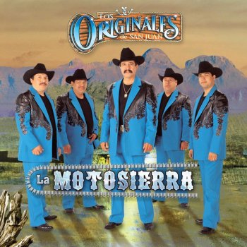 Los Originales de San Juan La Motosierra
