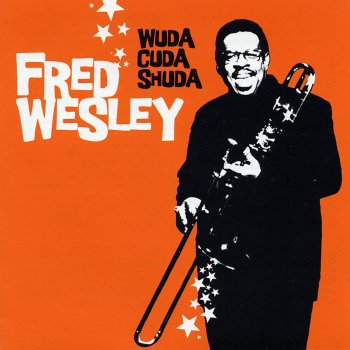 Fred Wesley Can't Leave It Alone