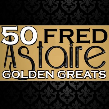 Fred Astaire feat. Adele Astaire Hang on to Me (From "Lady Be Good")