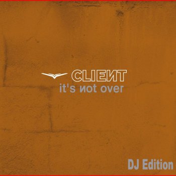 Client It`s Not Over (Lost Outside Remix)