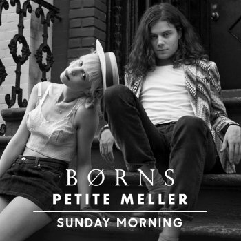 BØRNS feat. Petite Meller Sunday Morning