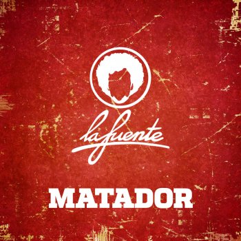 La Fuente Matador (Radio Edit)