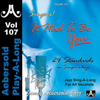 Исполнитель Jamey Aebersold Play-A-Long, альбом Standards For Singers - It Had to be You - Volume 107