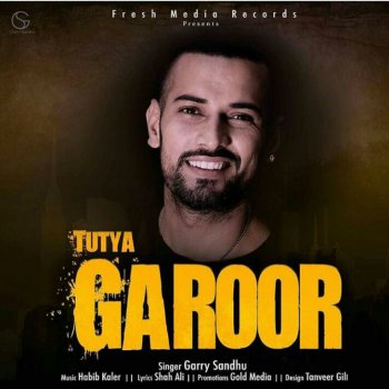 Garry Sandhu Tutya Garoor