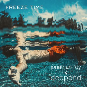 Jonathan Roy feat. Deepend Freeze Time