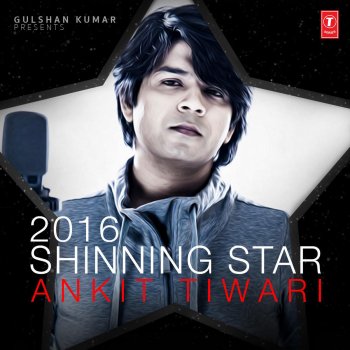 Ankit Tiwari - 2016 Shinning Star - Ankit Tiwari