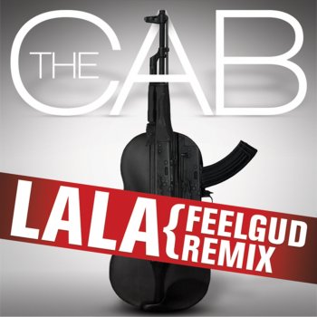 The Cab La La (Feelgud Remix) - Single