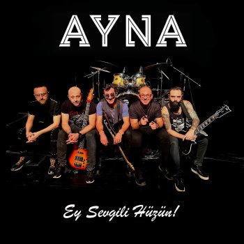 Исполнитель Ayna, альбом Ey Sevgili Hüzün! - Single