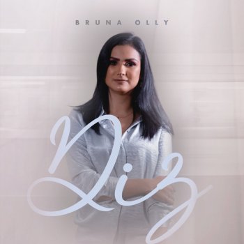 Bruna Olly Diz (You Say)