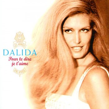 Dalida Pour Te Dire Je T'aime