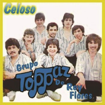 Grupo Toppaz de Reynaldo Flores Querida María