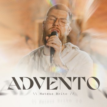 Исполнитель Mateus Brito, альбом Advento (Ao Vivo)
