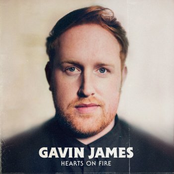 Gavin James Hearts On Fire (Acoustic)