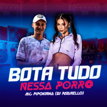 MC Pipokinha Bota Tudo Nessa Porra