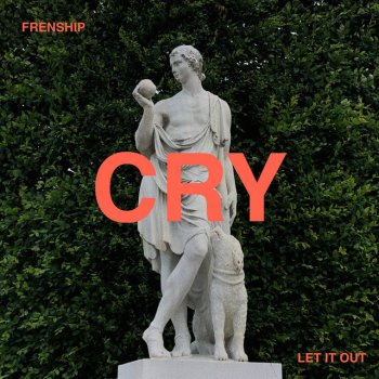 Исполнитель FRENSHIP, альбом Cry (let it out)
