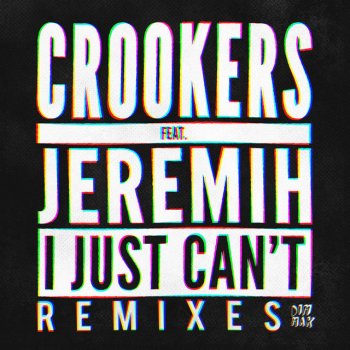 Crookers feat. Jeremih I Just Can't (feat. Jeremih) - Panic City Remix