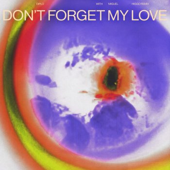 Diplo feat. Miguel & Higgo Don't Forget My Love - Higgo Remix