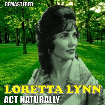 Loretta Lynn The Minute You're Gone - Remastered