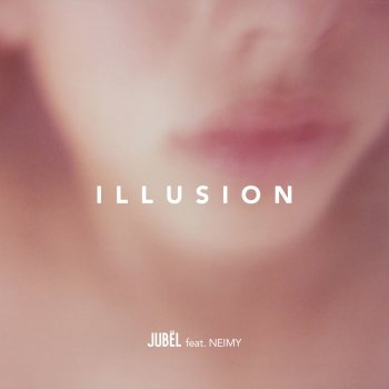 Jubël feat. NEIMY ILLUSION