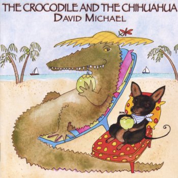 David Michael The Crocodile and the Chihuahua