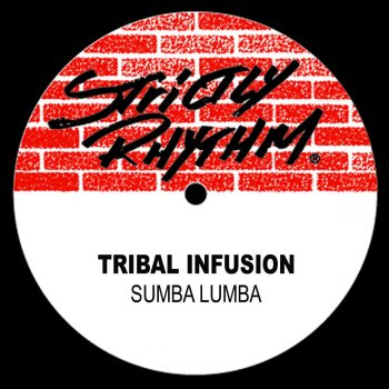 Tribal Infusion Sumba-Lumba (S-Man's Got You In a Trance Mix)