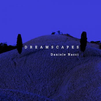 Исполнитель Daniele Nacci, альбом Dreamscapes
