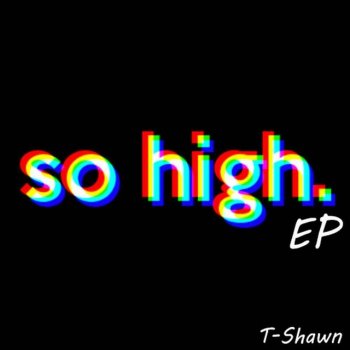 T-Shawn Won't Let You Down