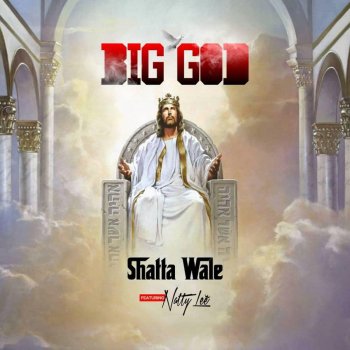 Shatta Wale feat. Natty Lee Big God
