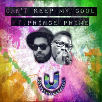 Underline feat. Prince Prime Can't Keep My Cool