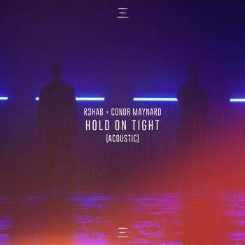 R3HAB feat. Conor Maynard Hold On Tight - Acoustic