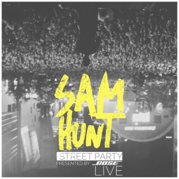 Sam Hunt Take Your Time - Live From The Street Party Presented By Bose