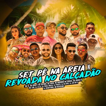 MC 3L feat. MC Duartt, Dj Lello, Mc Sapinha, MC Fahah, MC Bruno IP, Mc Maromba, DJ PBeats, DJ Paula Maldi, MC Buraga, DJ Jé Du 9, DJ Negritinho, MC Lari, DJ OLLIVER & MB Mexicano Set Pé na Areia X Revoada no Calçadão (feat. Mc Sapinha, MC Fahah, MC Bruno IP, Mc Maromba, DJ PBeats, DJ Paula Maldi, MC Buraga, DJ Jé Du 9, DJ Negritinho, MC Lari, Dj Olliver & MB Mexicano)