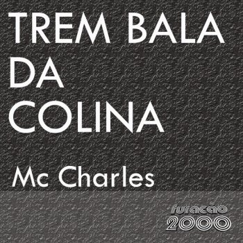 Mc Charles Trem Bala da Colina