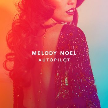 Исполнитель Melody Noel, альбом Autopilot EP