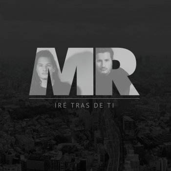 Mr Iré trás de ti