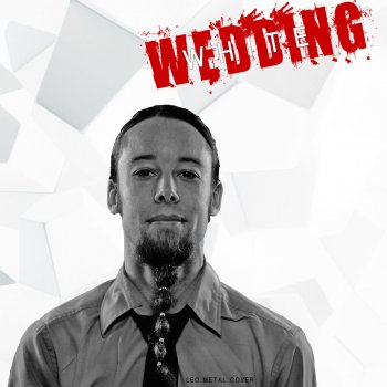 LEO White Wedding (Metal Version)