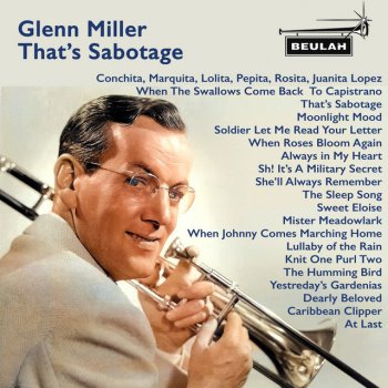 Исполнитель Glenn Miller feat. Glenn Miller Orchestra, альбом Glenn Miller: That's Sabotage